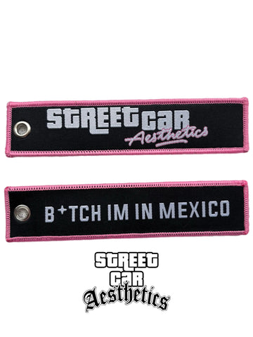 B*TCH IM IN MEXICO KEY TAG